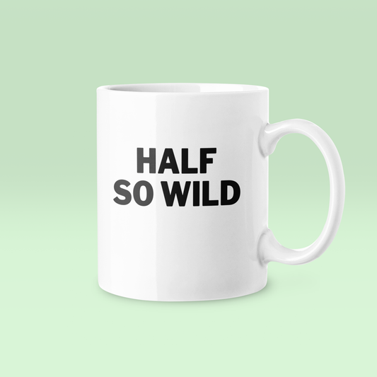 Half so wild - Tasse