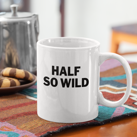 Half so wild - Tasse