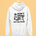 Don't bring me on the palm - Rückendruck Premium Hoodie