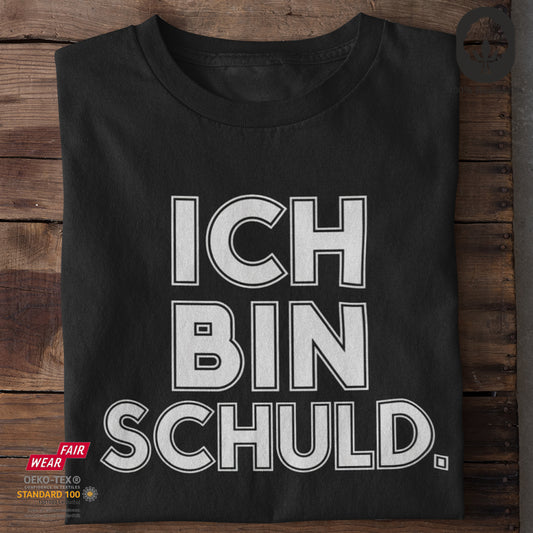 Ich bin schuld - Tshirt Unisex