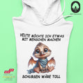 Heute möchte ich etwas mit Menschen machen. Schubsen wäre toll - Hoodie