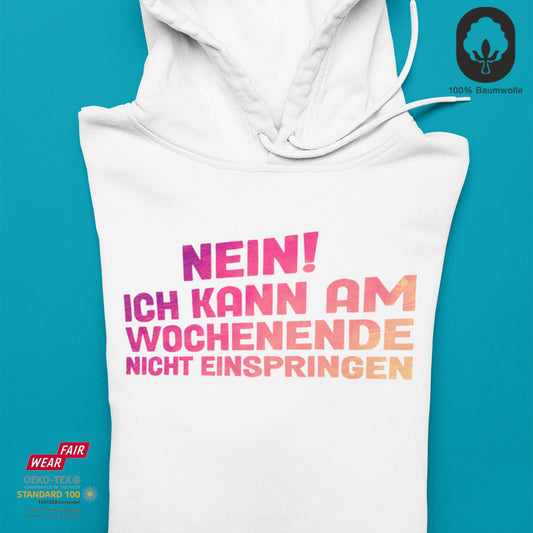 Nein! Ich kann nicht einspringen - Hoodie Unisex