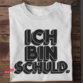 Ich bin schuld - Tshirt Unisex