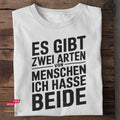 Es gibt zwei Arten von Menschen. Ich hasse beide - Tshirt Unisex