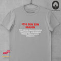 Ich bin ein Mann. Ich kann Dinge schon vergessen, während meine Frau noch spricht - Tshirt