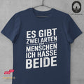 Es gibt zwei Arten von Menschen. Ich hasse beide - Tshirt Unisex