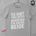 Es gibt zwei Arten von Menschen. Ich hasse beide - Tshirt Unisex