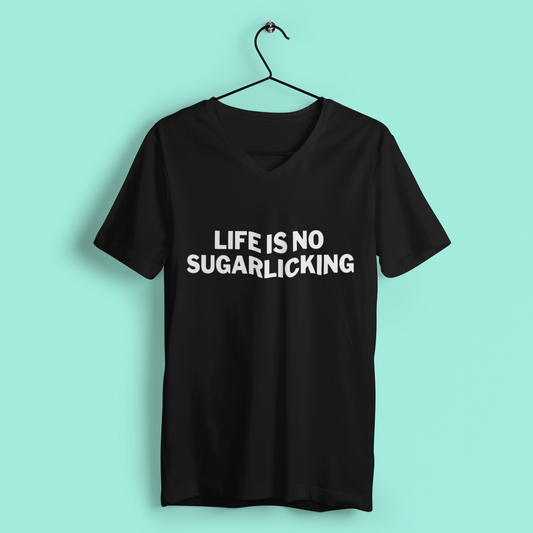 Life is no sugarlicking - V-Ausschnitt Vorgeschrumpfter Baumwollstoff (100%)