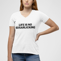 Life is no sugarlicking - V-Ausschnitt Vorgeschrumpfter Baumwollstoff (100%)