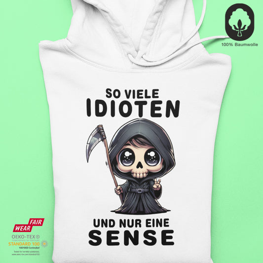 Soviele Idioten und nur eine Sense - Hoodie