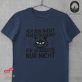 Ich bin nicht nachtragend. Ich vergesse nur nicht - Tshirt Unisex