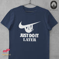 Just do it later - Tshirt