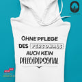 Ohne Pflege des Personals - Hoodie Unisex