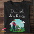 Dr. med. den Rasen - Tshirt