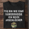 Wie eine Hämorrhoide, ich reize Arschlöcher