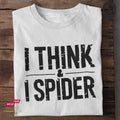 I Think & I Spider - Tshirt Unisex