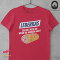 Leberkas, Du bist ned du wenn du Hunger hast - Tshirt Unisex