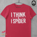 I Think & I Spider - Tshirt Unisex