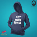 Not Your Ernst - Hoodie Unisex