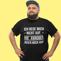 Ich rege mich nicht auf. Die Anderen regen mich auf - Oversize Tshirt - 100% organische Baumwolle