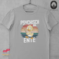 Ich bin psychisch am Ente - Tshirt Unisex