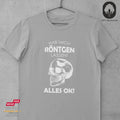 Hab mich röntgen lassen! Alles OK! 3.0 - Tshirt Unisex