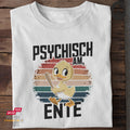 Ich bin psychisch am Ente - Tshirt Unisex