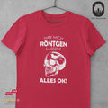 Hab mich röntgen lassen! Alles OK! 3.0 - Tshirt Unisex