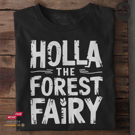 Holla The Forest Fairy - Tshirt Unisex