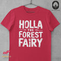 Holla The Forest Fairy - Tshirt Unisex