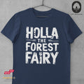 Holla The Forest Fairy - Tshirt Unisex