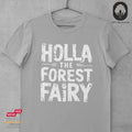 Holla The Forest Fairy - Tshirt Unisex