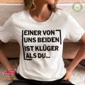 Einer von uns beiden ist klüger als du - Bio Premium Frauen Tshirt