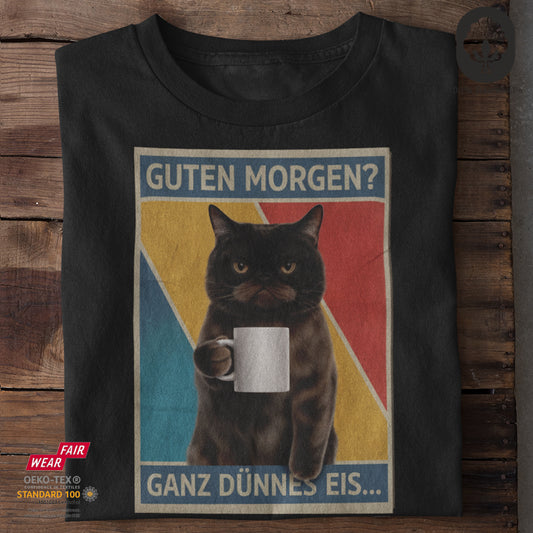 Guten Morgen? Ganz dünnes Eis X - Tshirt Unisex