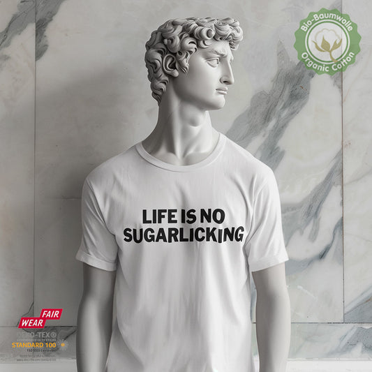 Life is no sugarlicking - Bio Baumwolle Premium Unisex