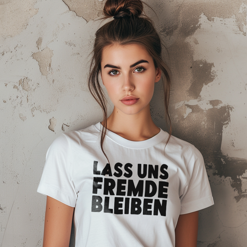 Fremde bleiben - Unisex