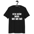 Ich hör nur: Mi mi mi - Oversize Tshirt - 100% organische Baumwolle