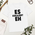 Es eskaliert eh - Oversize Tshirt - 100% organische Baumwolle