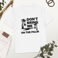 Don't bring me on the palm - Oversize Tshirt - 100% organische Baumwolle